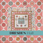 Dresden Hall Quilt BOM - Deborah Dorward